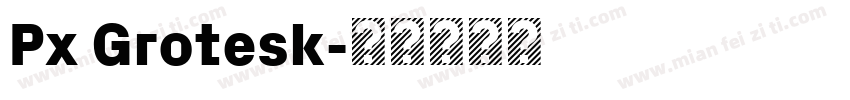 Px Grotesk字体转换